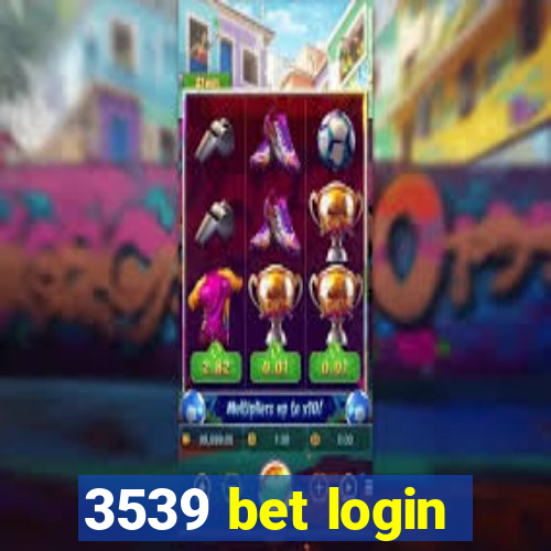 3539 bet login